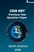 Previous Year Question Paper For CSIR NET Earth Science 2019 Previous Year Question Paper For CSIR NET Earth Science 2019